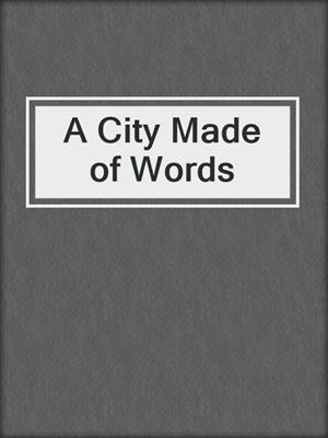 cover image of A City Made of Words
