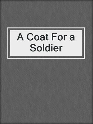 A Coat For a Soldier