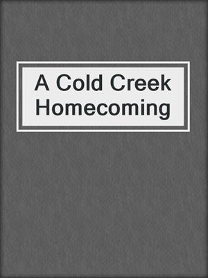 cover image of A Cold Creek Homecoming