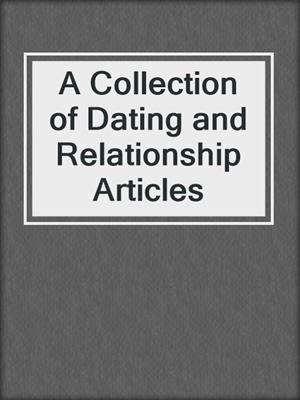 cover image of A Collection of Dating and Relationship Articles