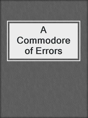 cover image of A Commodore of Errors