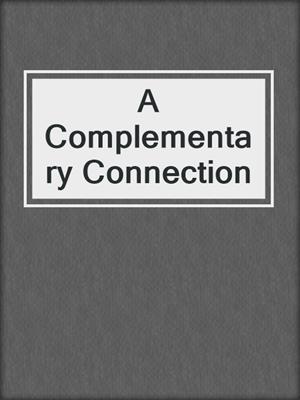 cover image of A Complementary Connection