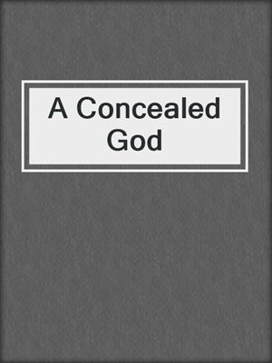 A Concealed God