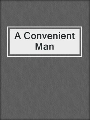 cover image of A Convenient Man