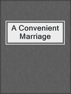 cover image of A Convenient Marriage