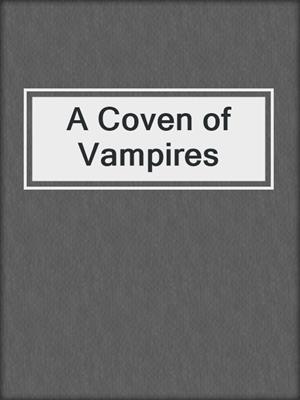 cover image of A Coven of Vampires