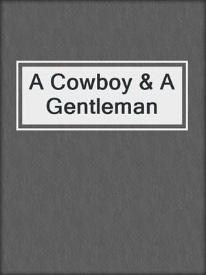 cover image of A Cowboy & A Gentleman