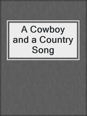 cover image of A Cowboy and a Country Song
