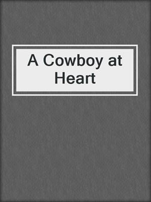 cover image of A Cowboy at Heart