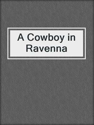 cover image of A Cowboy in Ravenna