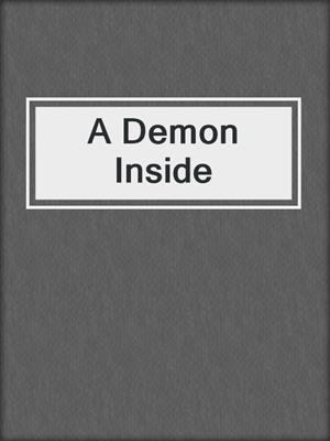 cover image of A Demon Inside