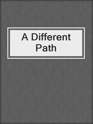 cover image of A Different Path