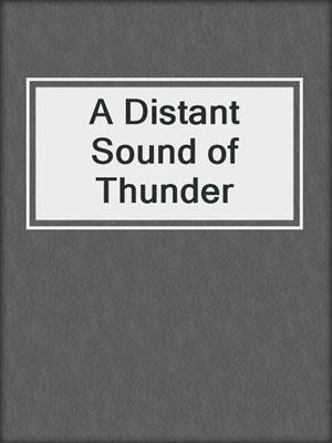 cover image of A Distant Sound of Thunder