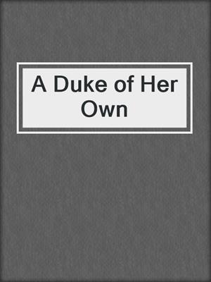 A Duke of Her Own