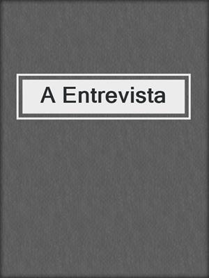 cover image of A Entrevista