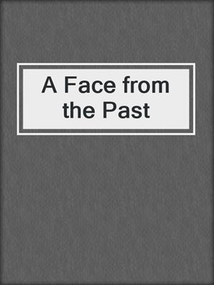 cover image of A Face from the Past