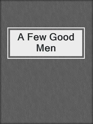 cover image of A Few Good Men