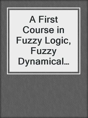 A First Course in Fuzzy Logic, Fuzzy Dynamical Systems, and Biomathematics