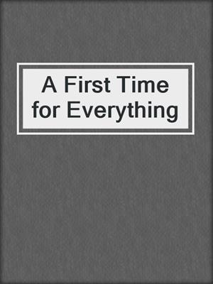 cover image of A First Time for Everything