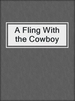 cover image of A Fling With the Cowboy