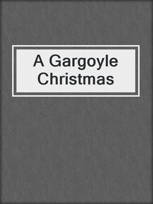 cover image of A Gargoyle Christmas