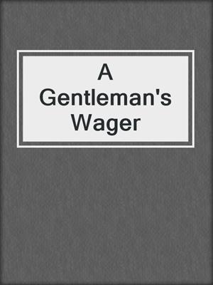 cover image of A Gentleman's Wager