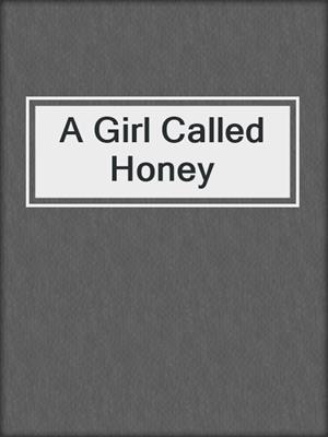 cover image of A Girl Called Honey