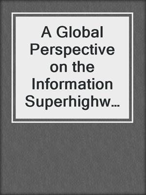 cover image of A Global Perspective on the Information Superhighway and Human Sexology