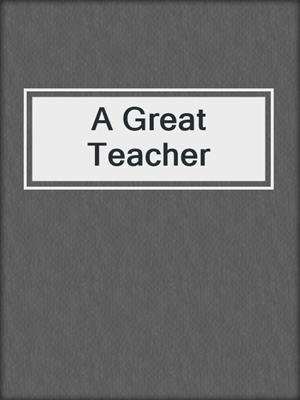 cover image of A Great Teacher