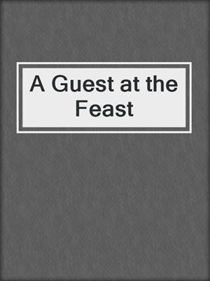 cover image of A Guest at the Feast