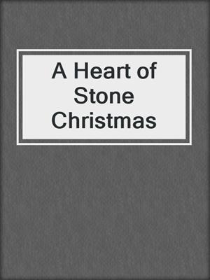 A Heart of  Stone Christmas
