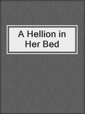 A Hellion in Her Bed