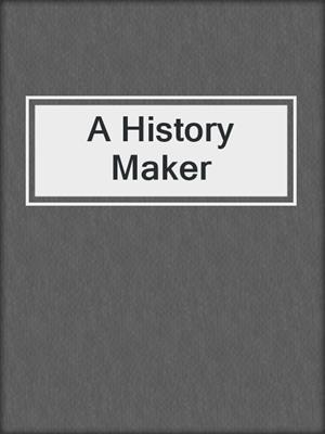 cover image of A History Maker