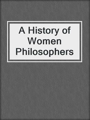 A History of Women Philosophers