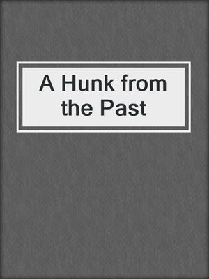 cover image of A Hunk from the Past