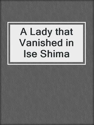 A Lady that Vanished in Ise Shima