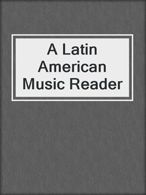 A Latin American Music Reader