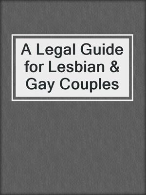 A Legal Guide for Lesbian & Gay Couples