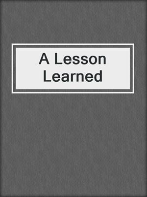 A Lesson Learned