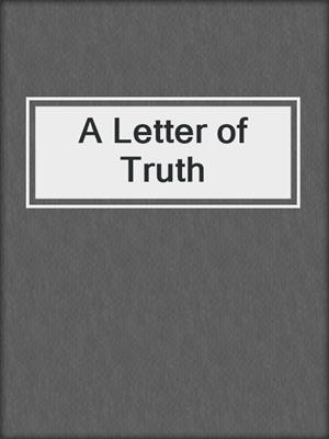 cover image of A Letter of Truth