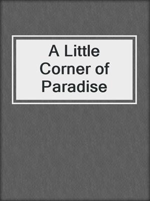 cover image of A Little Corner of Paradise