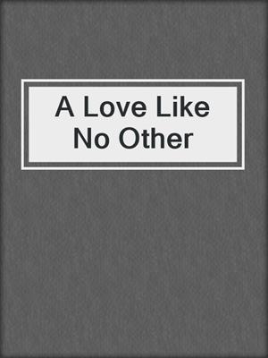 A Love Like No Other