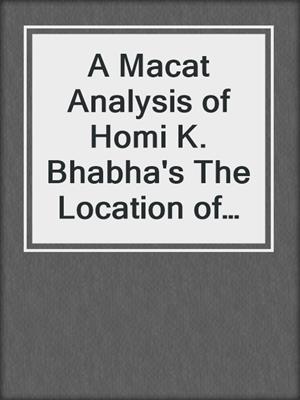A Macat Analysis of Homi K. Bhabha's The Location of Culture