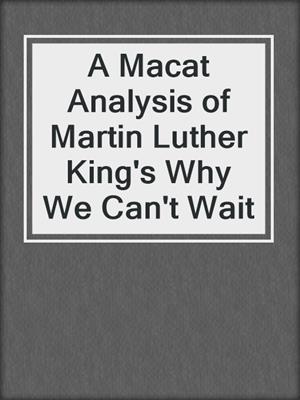 A Macat Analysis of Martin Luther King's Why We Can't Wait