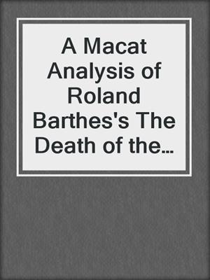 A Macat Analysis of Roland Barthes's The Death of the Author