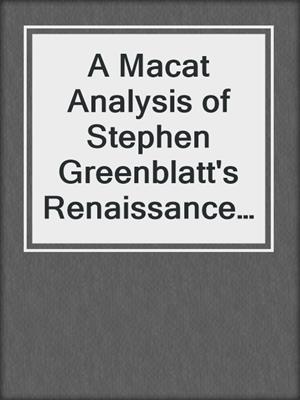 A Macat Analysis of Stephen Greenblatt's Renaissance Self-Fashioning