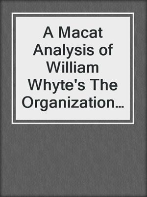 A Macat Analysis of William Whyte's The Organization Man
