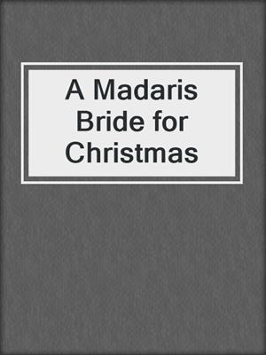 cover image of A Madaris Bride for Christmas