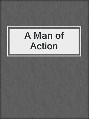 A Man of Action