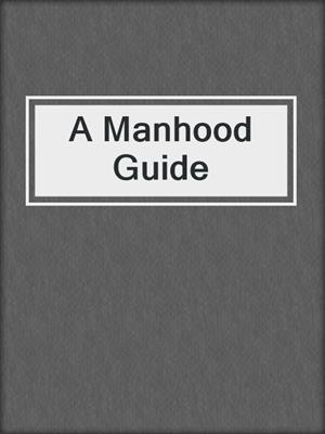 cover image of A Manhood Guide